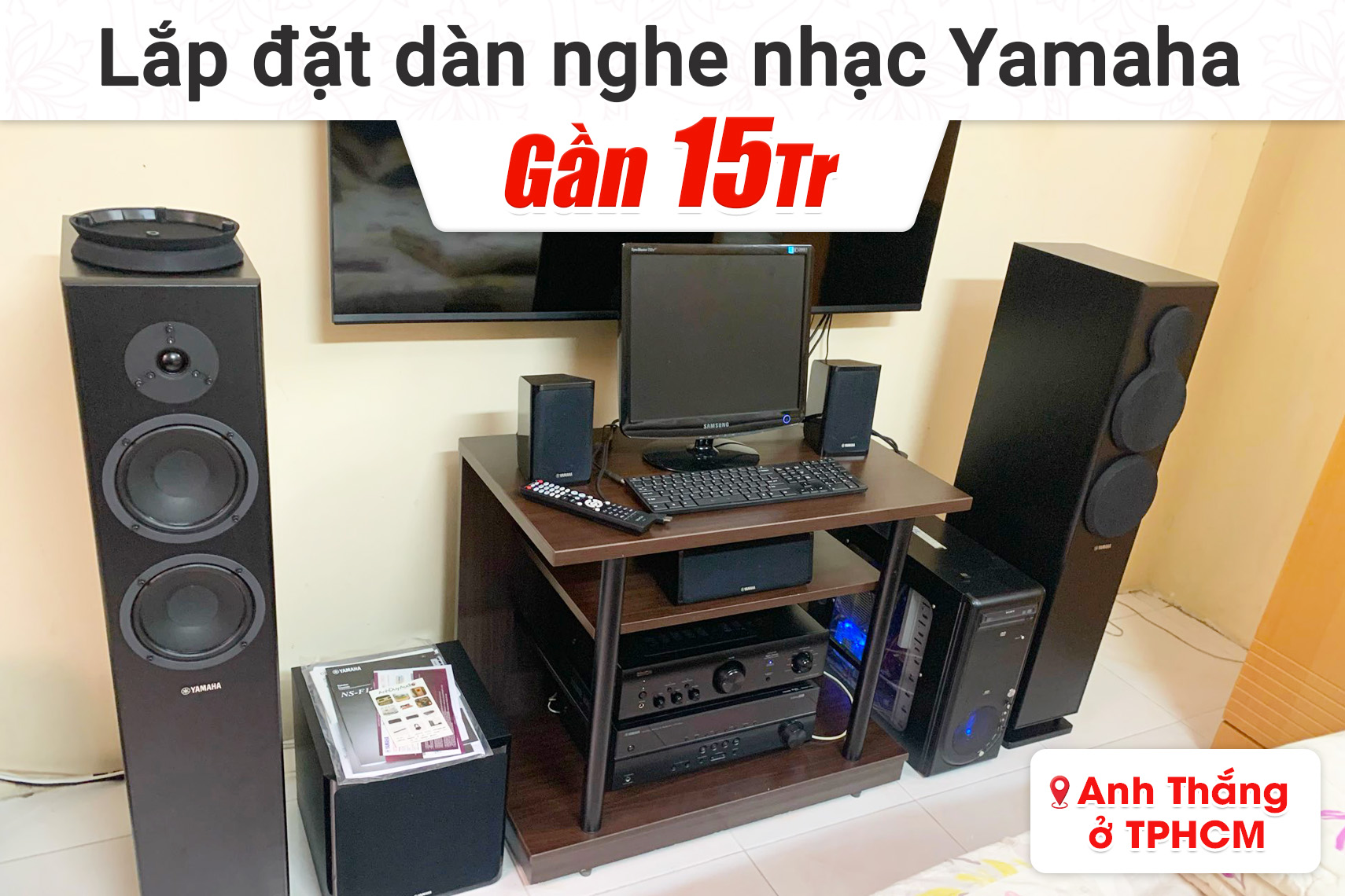 Lắp đặt dàn nghe nhạc Yamaha gần 15tr cho anh Thắng tại TPHCM
