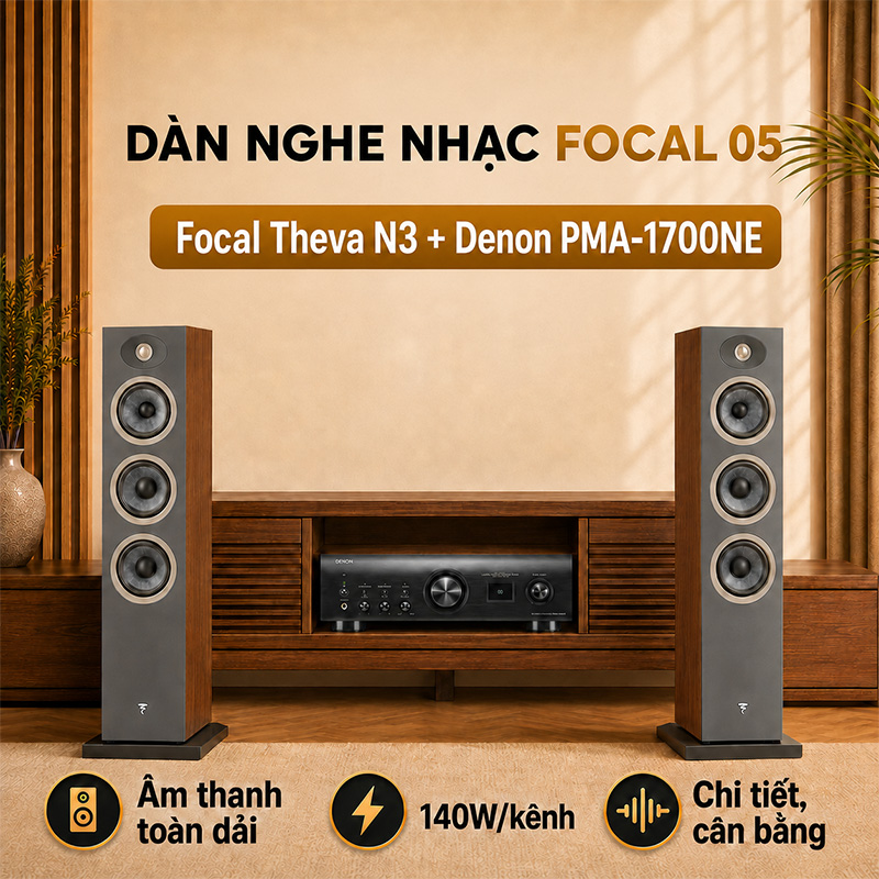 Dàn nghe nhạc Focal 05 (Focal Theva N3, Denon PMA 1700NE)