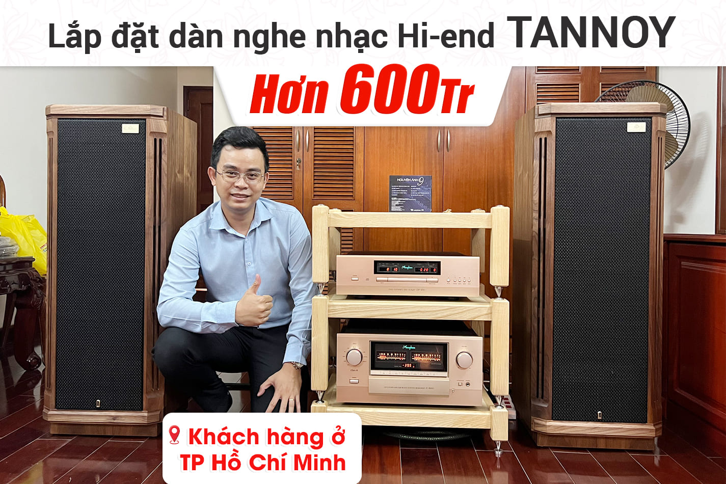 Lắp đặt dàn nghe nhạc Hi-end Tannoy hơn 600tr cho khách hàng ở TPHCM