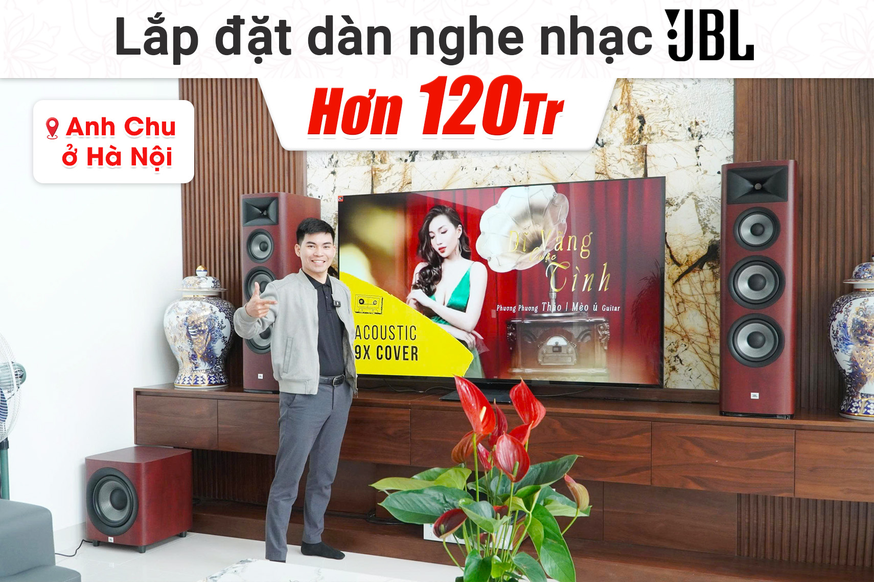 Lắp đặt dàn nghe nhạc JBL hơn 120tr cho anh Chu tại Hà Nội