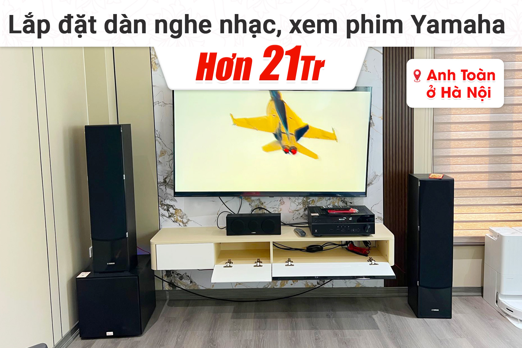 Lắp đặt dàn nghe nhạc, xem phim Yamaha hơn 21tr cho anh Toàn tại Hà Nội