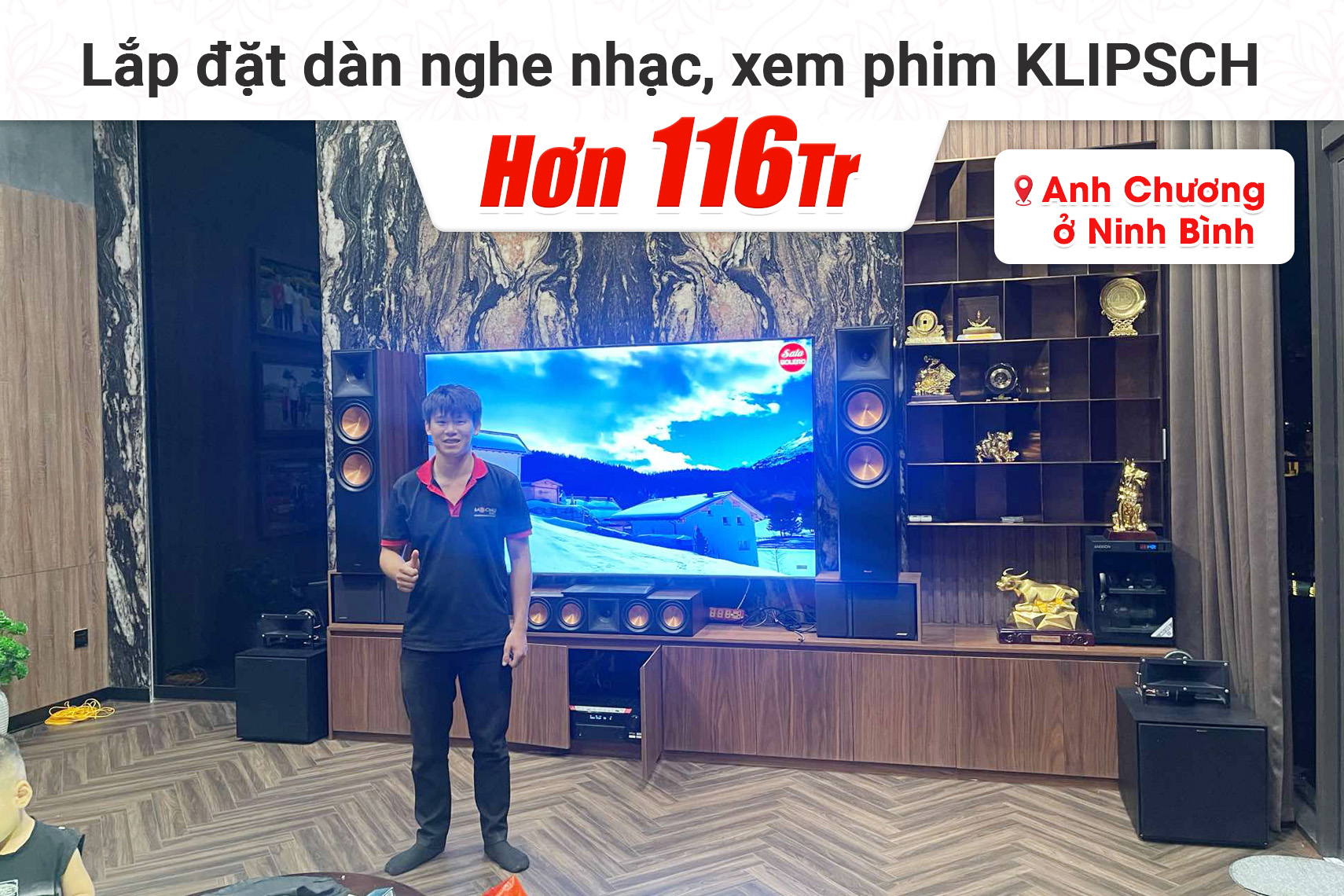Lắp đặt dàn nghe nhạc, xem phim hơn 116tr cho anh Chương tại Ninh Bình