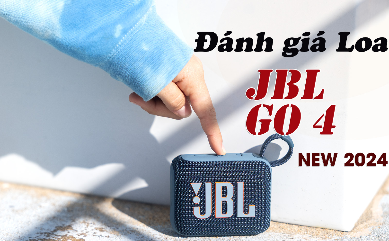 Đánh giá Loa JBL Go 4 mới nhất 2024