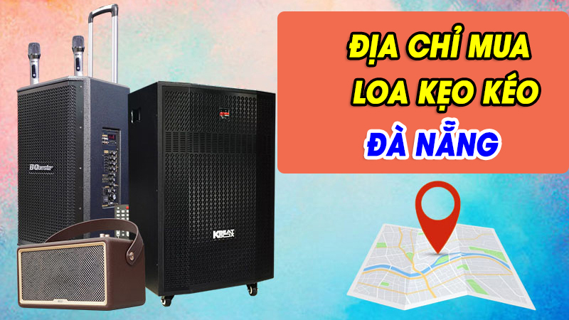 địa chỉ mua loa kẹo kéo tại đà nẵng