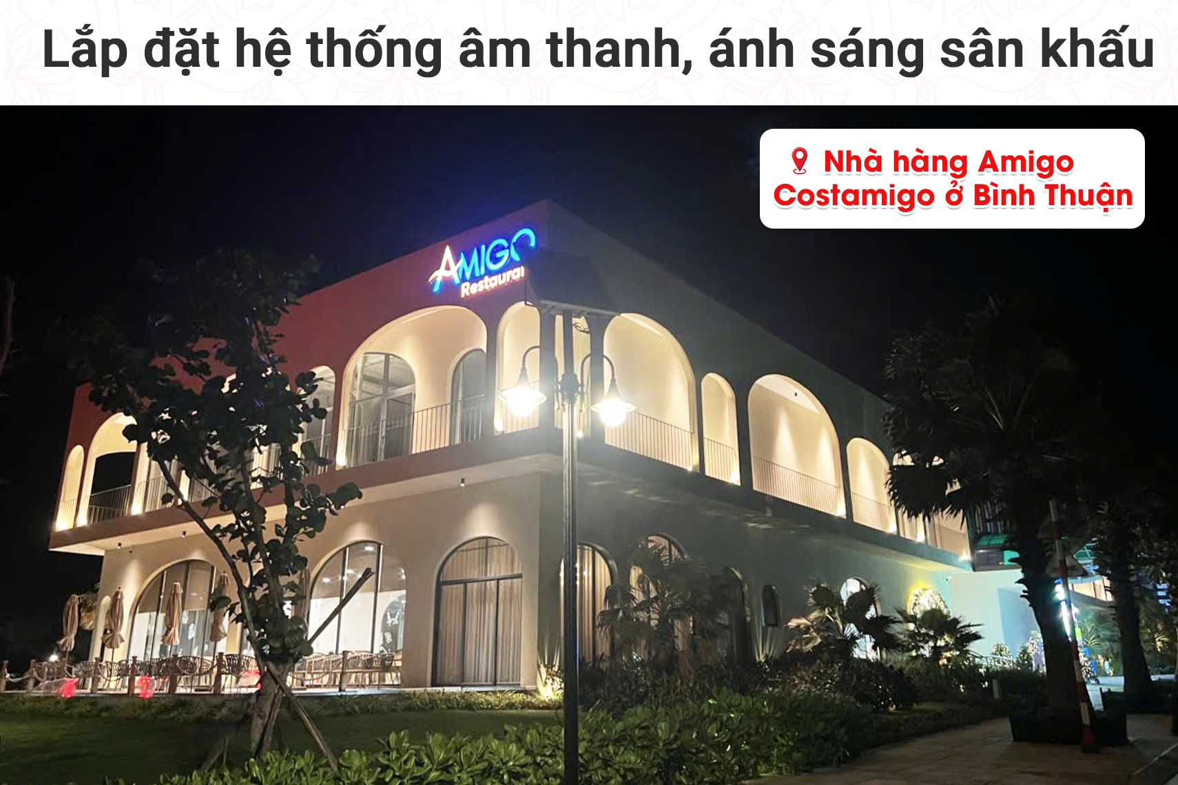 Lắp đặt hệ thống âm thanh, ánh sáng cho Nhà hàng Amigo - Costamigo tại Bình Thuận (Actpro KR610, Actpro R28N, Audiocenter GT515...)
