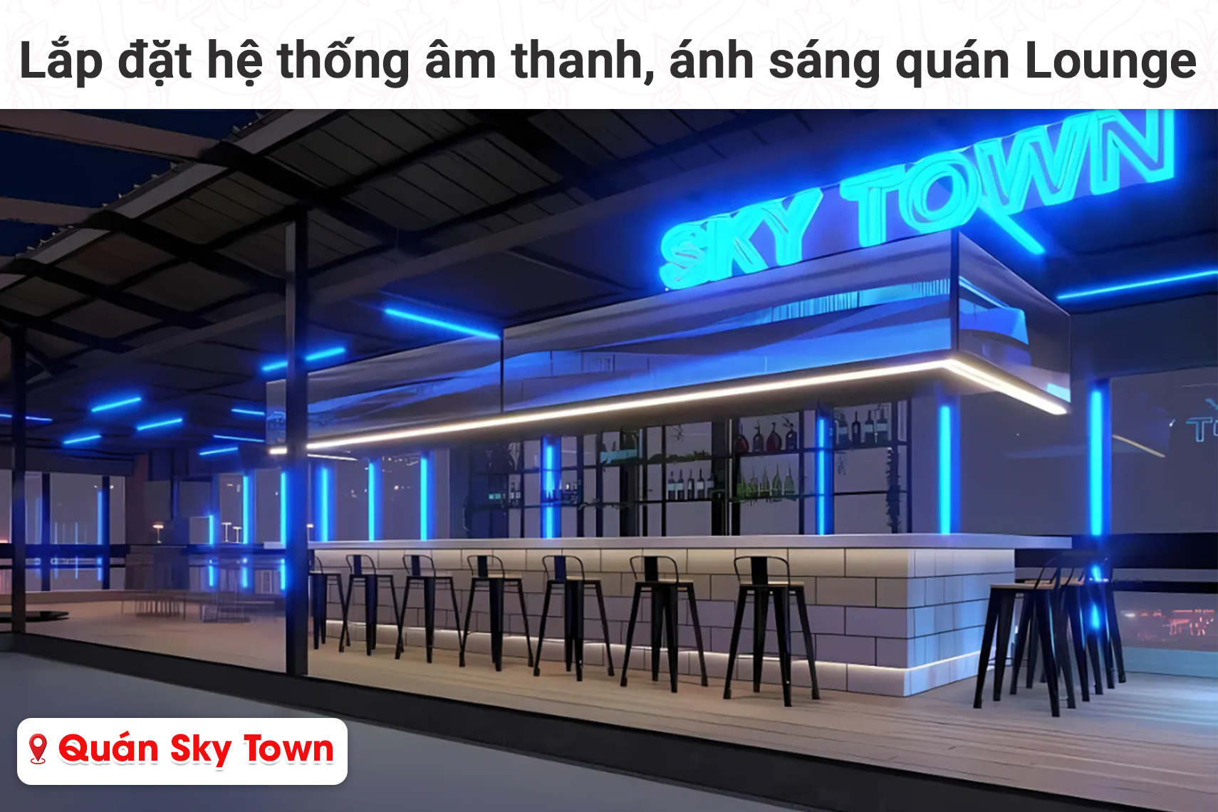 Lắp đặt hệ thống âm thanh, ánh sáng cho quán Sky Town Lounge