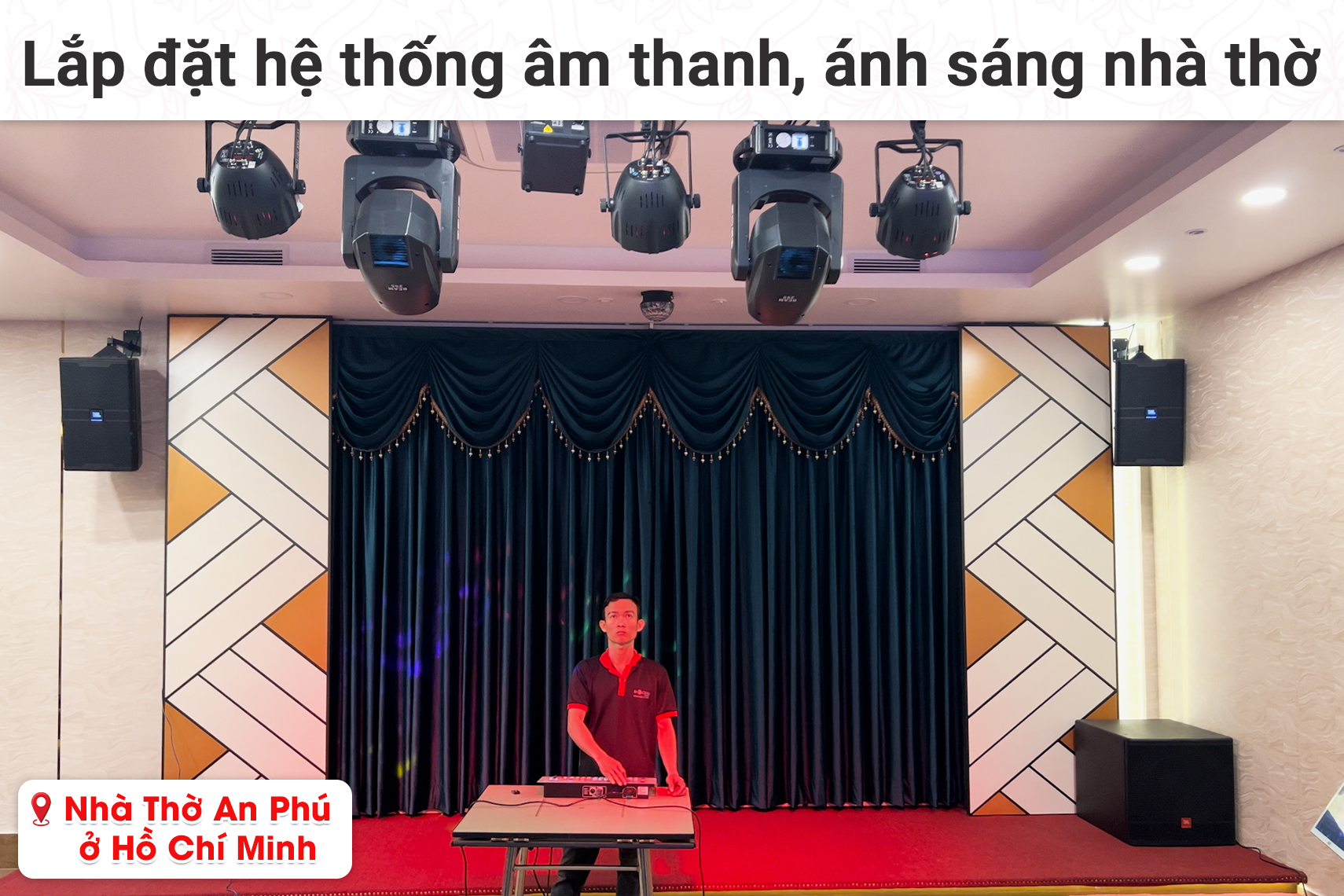 Lắp đặt hệ thống âm thanh, ánh sáng nhà thờ cho Nhà Thờ An Phú tại TP HCM