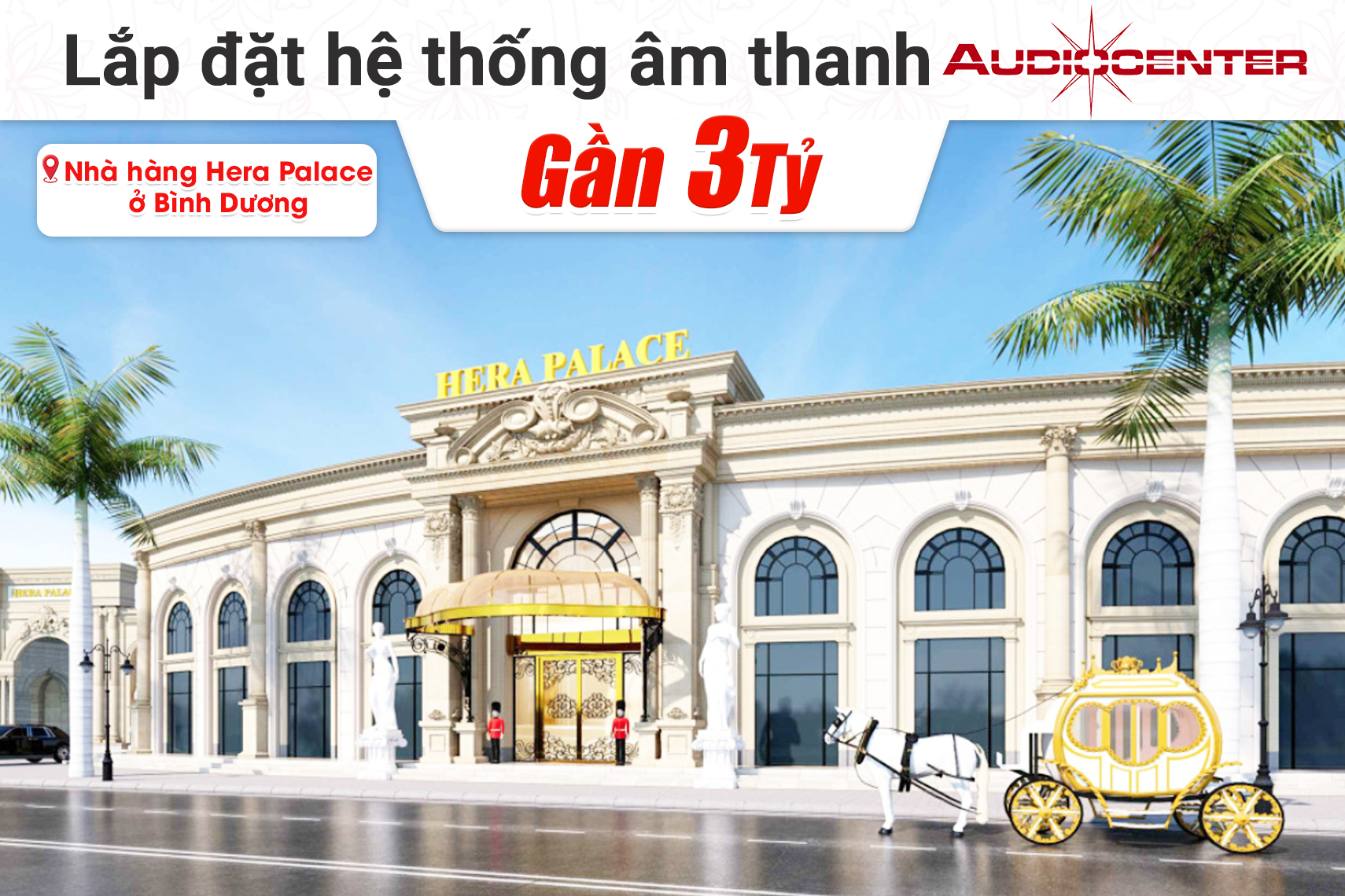 Lắp đặt hệ thống âm thanh Audiocenter gần 3 tỷ cho 5 sảnh nhà hàng tiệc cưới Hera Palace tại Bình Dương (Avanda 210A, Avanda218A, K-LA218...)