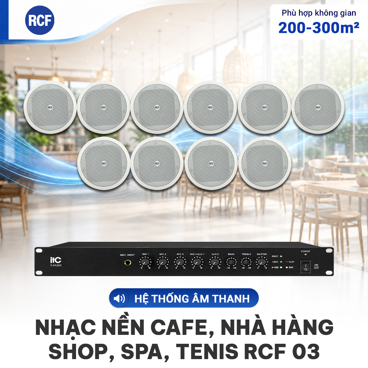 Hệ thống âm thanh nhạc nền quán cafe, nhà hàng, shop, spa, tennis RCF 03