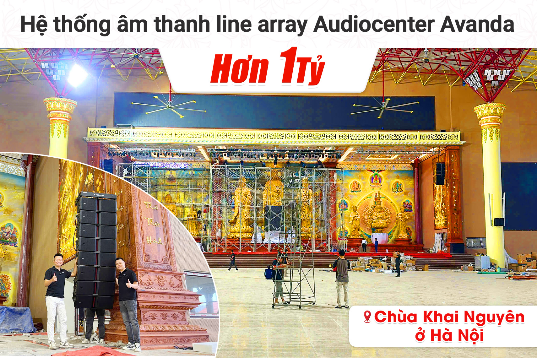 Hệ thống Line Array Audiocenter Avanda 210A hơn 1 tỷ cho Chùa Khai Nguyên tại Hà Nội