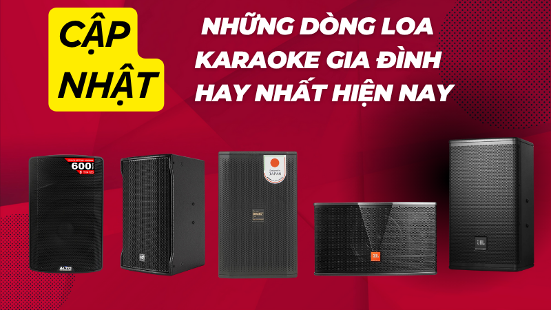Cập nhật những dòng loa karaoke hay nhất hiện nay mới nhất 2026