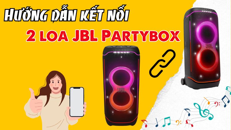 Hướng dẫn kết nối 2 loa JBL Partybox với nhau dễ dàng
