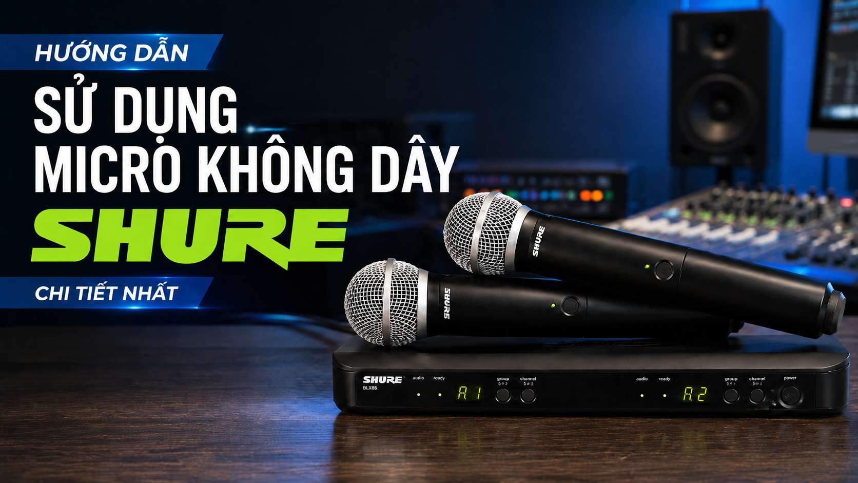 hướng dẫn sử dụng micro kh&ocirc;ng d&acirc;y shure