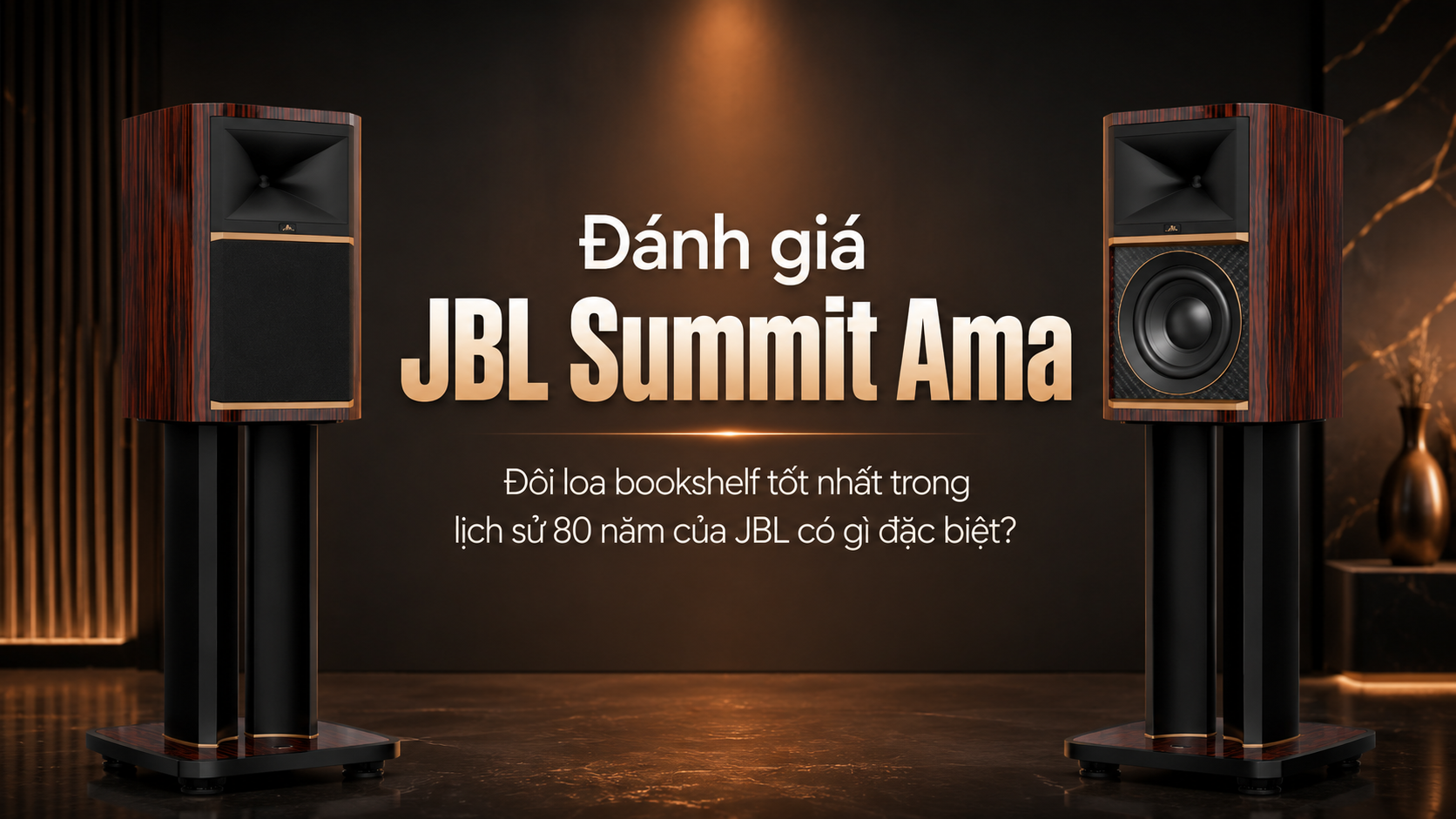 Đánh giá JBL Summit Ama: Mẫu loa bookshelf hi-end hội tụ tinh hoa 80 năm của JBL