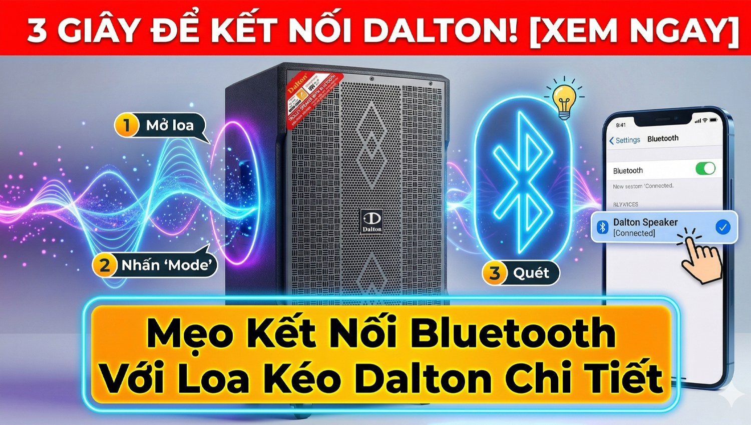 Mẹo Kết Nối Bluetooth Với Loa Kéo Dalton Chi Tiết