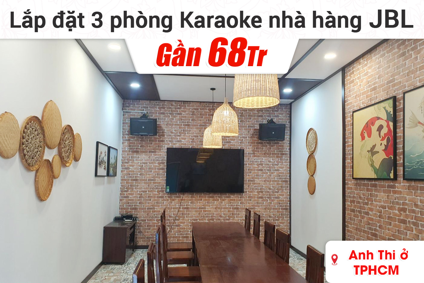Lắp đặt 3 phòng karaoke JBL cho nhà hàng của anh Thi ở TPHCM