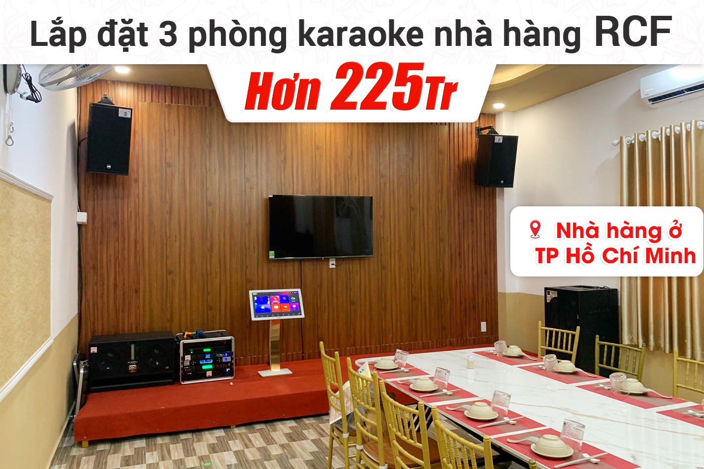 Lắp đặt 3 phòng karaoke RCF hơn 225tr cho nhà hàng của anh Quang ở TPHCM