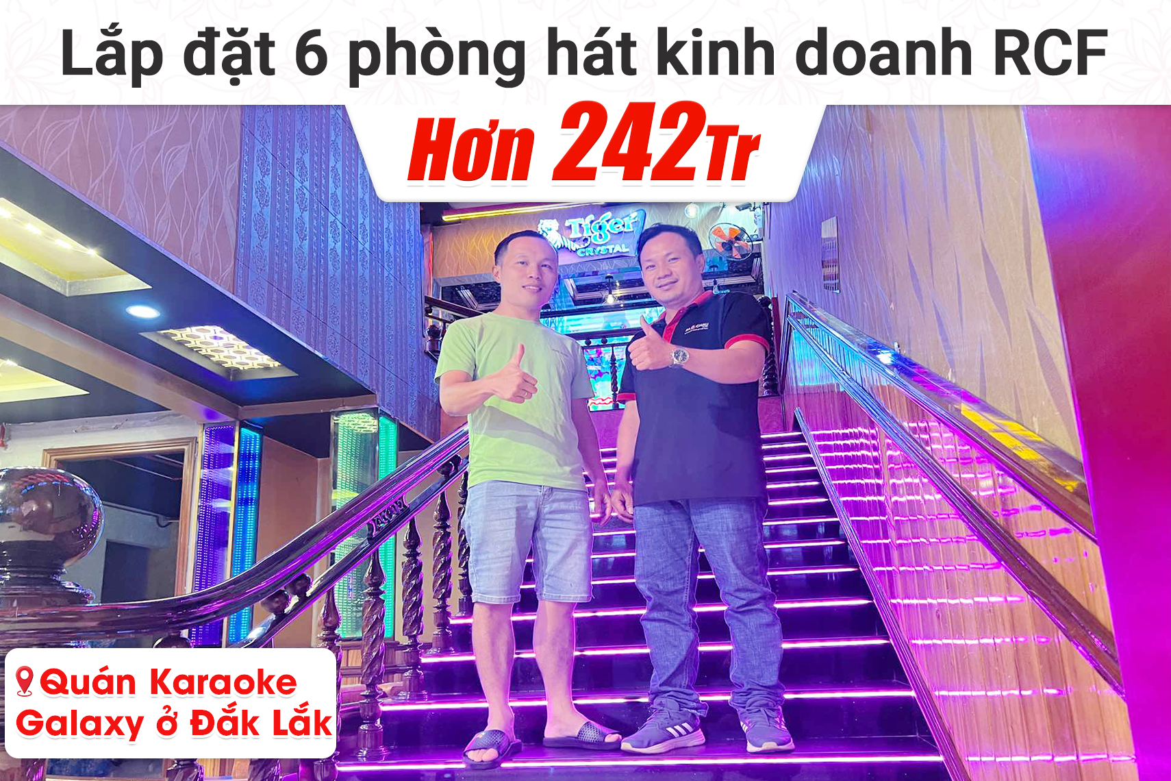 Lắp đặt 6 phòng hát kinh doanh RCF hơn 242tr cho quán Karaoke Galaxy tại Đắk Lắk