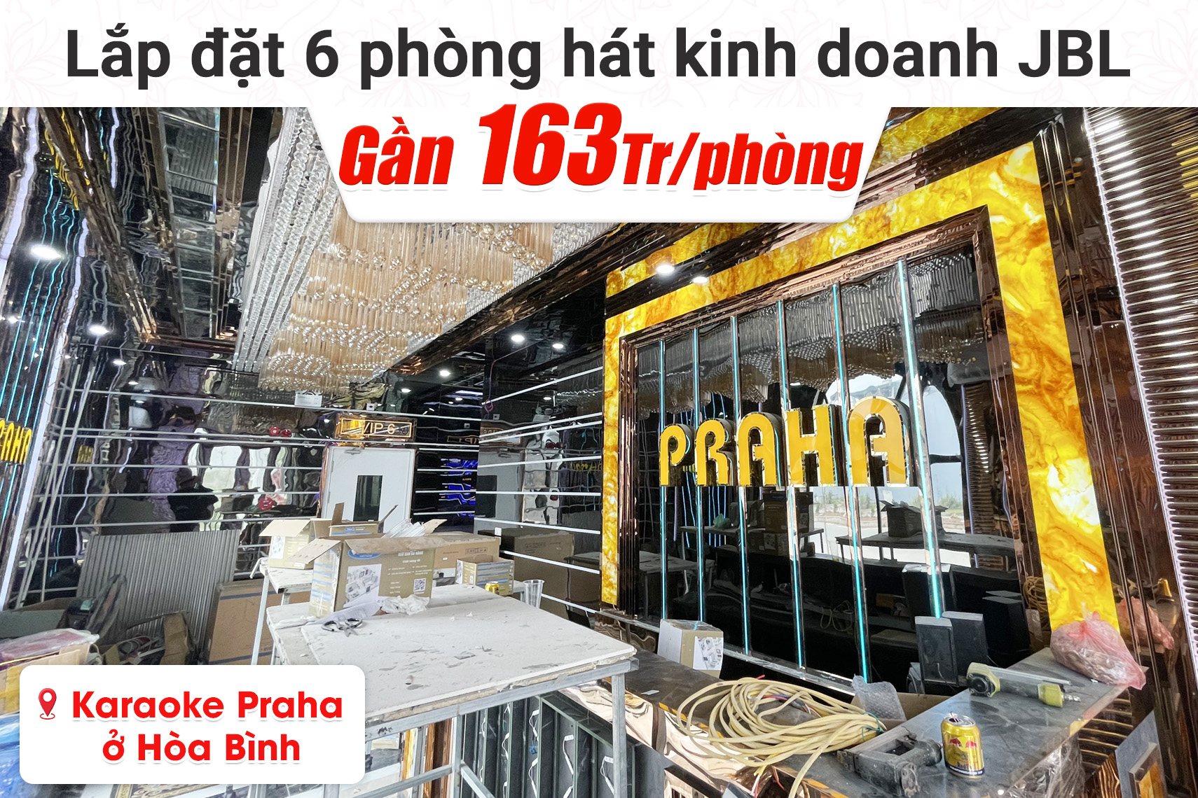 Lắp đặt 6 phòng hát karaoke kinh doanh cho quán Praha tại Hòa Bình (JBL KP4012 G2, CV1570, TD8004, JBL VX8,…)