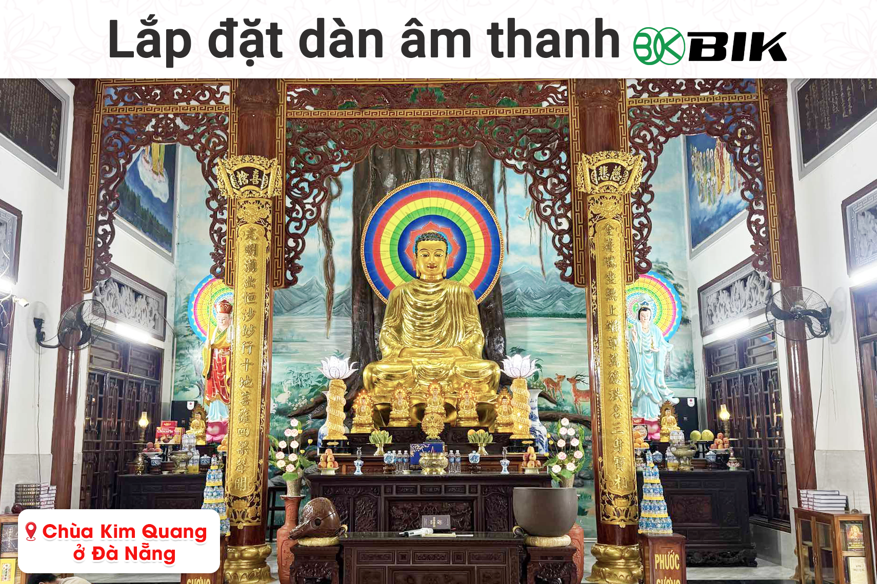 Lắp đặt dàn âm thanh BIK cho chùa Kim Quang tại Đà Nẵng (BIK CS-625, BIK VM620A, Bksound DSP 9000 Plus, BCE VIP6000)