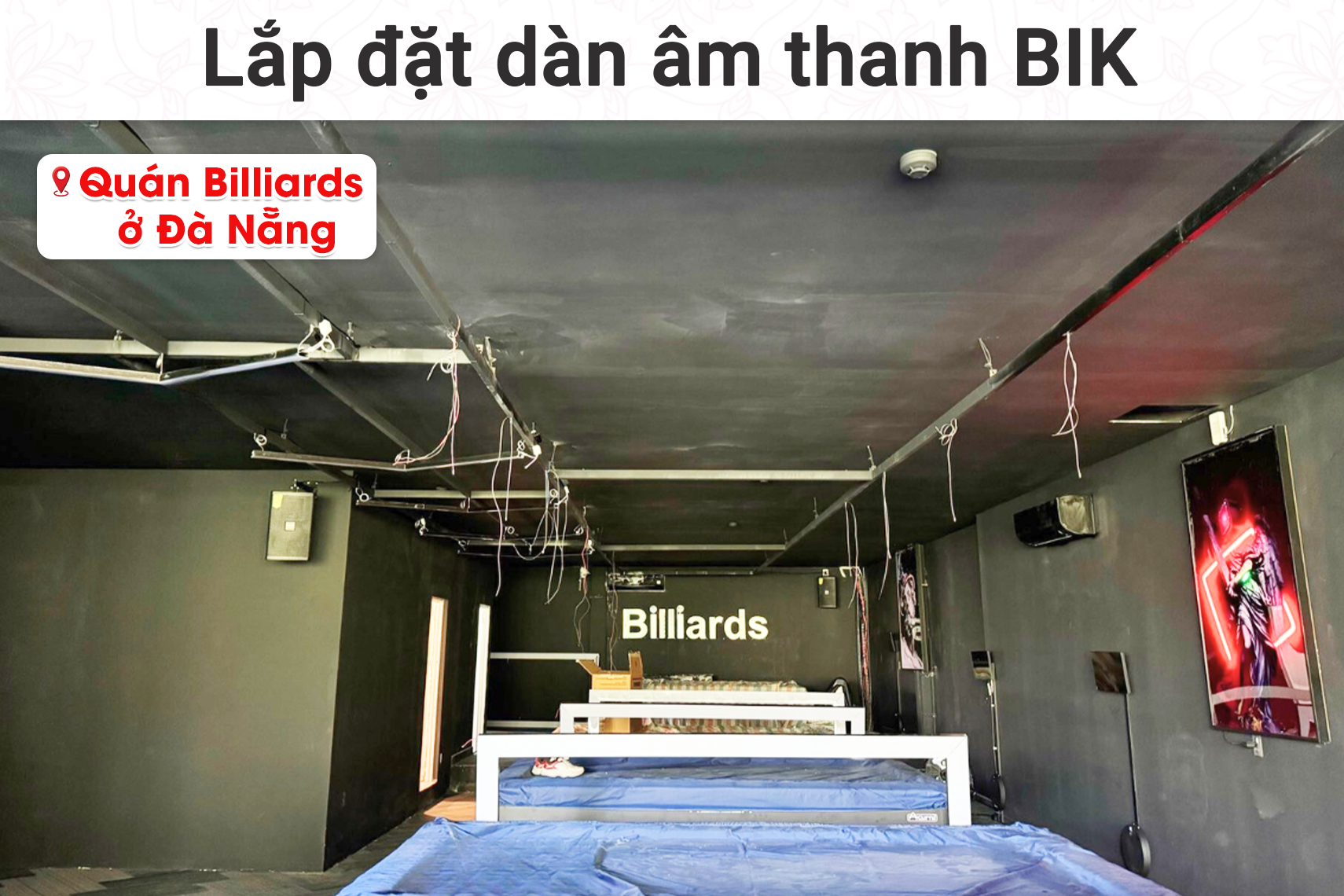 Lắp đặt dàn âm thanh BIK cho quán Billiards tại Đà Nẵng