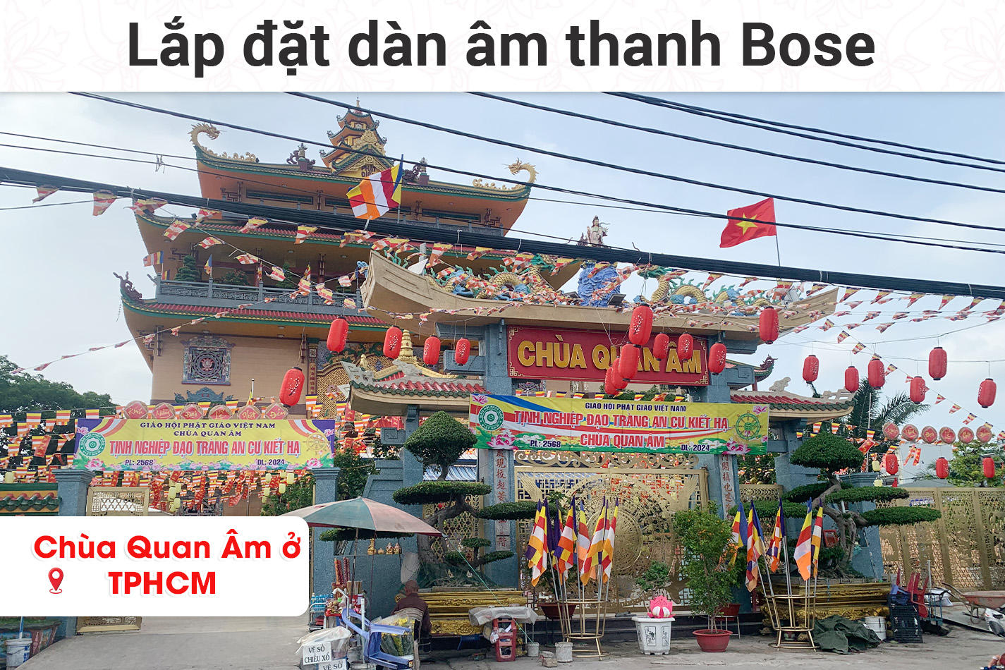 Lắp đặt dàn âm thanh Bose cho Chùa Quan Âm ở TPHCM