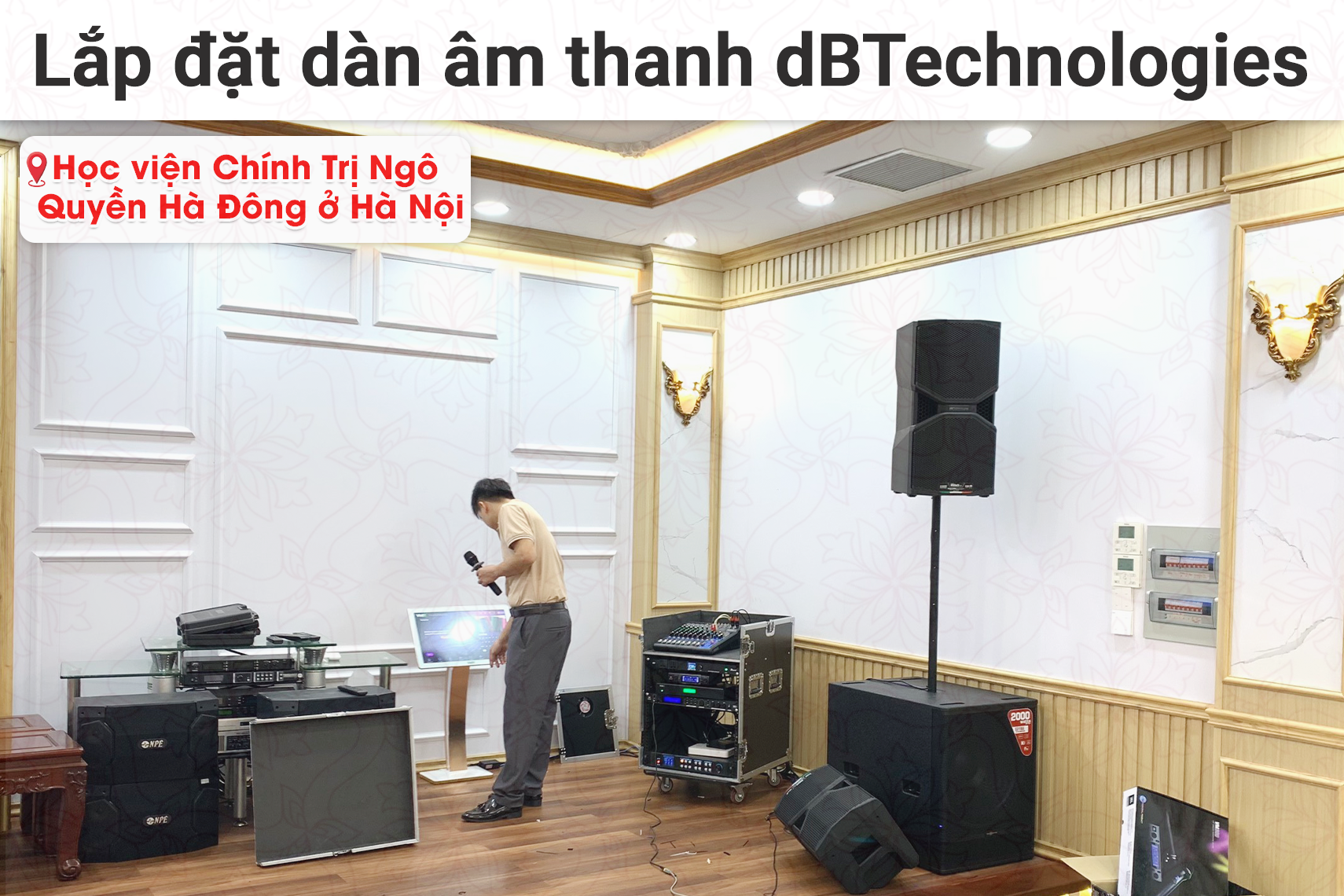 Lắp đặt dàn âm thanh dBTechnologies cho Học viện Chính Trị Ngô Quyền Hà Đông tại Hà Nội (Reevo 210, Reevo 212, VX8, MG12XU, S3118A, VM300...)
