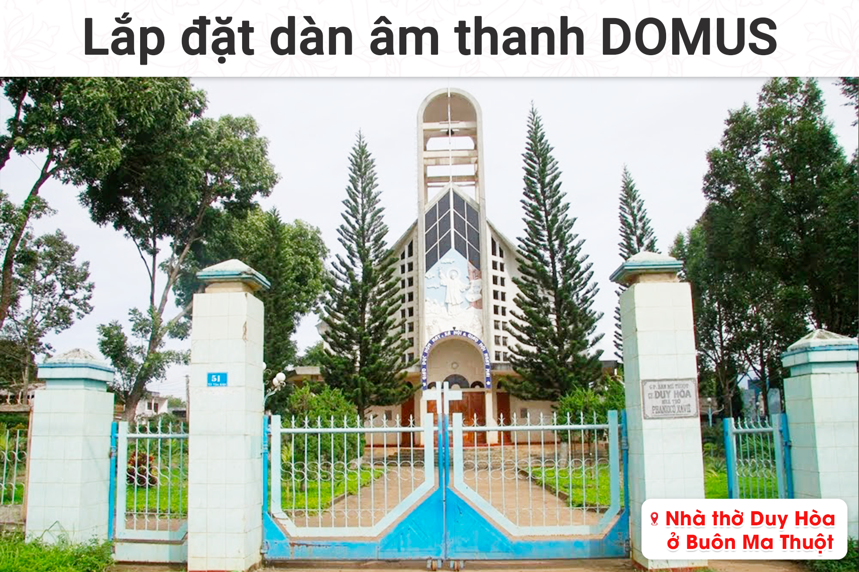 Lắp đặt dàn âm thanh Domus cho nhà thờ Duy Hòa tại Buôn Ma Thuột (Domus DP6120 MAX, Bksound DKA 8500)