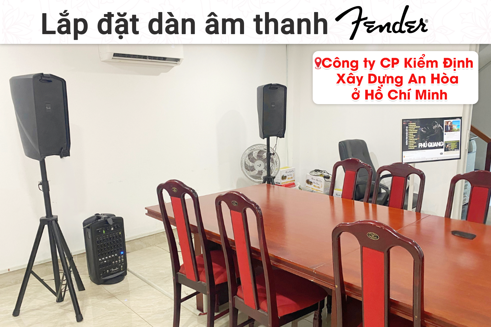 Lắp đặt dàn âm thanh Fender cho CTCP Kiểm Định Xây Dựng An Hòa tại TP HCM