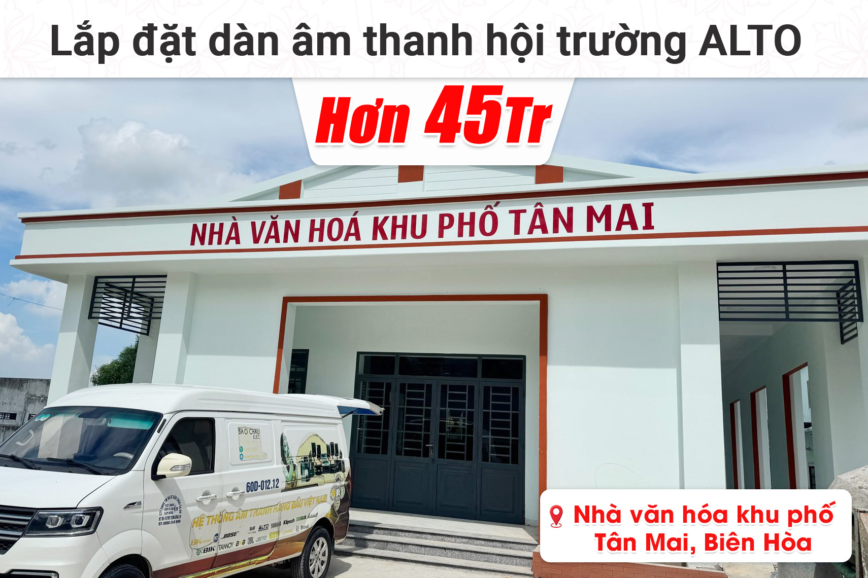 Lắp đặt dàn âm thanh hội trường Alto cho nhà văn hóa khu phố Tân Mai, Biên Hòa, Đồng Nai (Alto TS415, Mixer 12XU, BBS S290D,...)