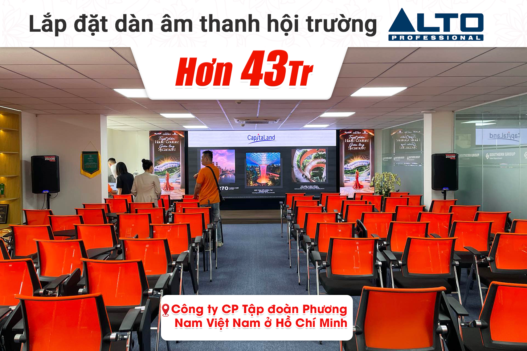 Lắp đặt dàn âm thanh hội trường Alto hơn 43tr cho công ty CP Tập đoàn Phương Nam Việt Nam tại TP HCM (Alto TS415, Alto LIVE1604...)