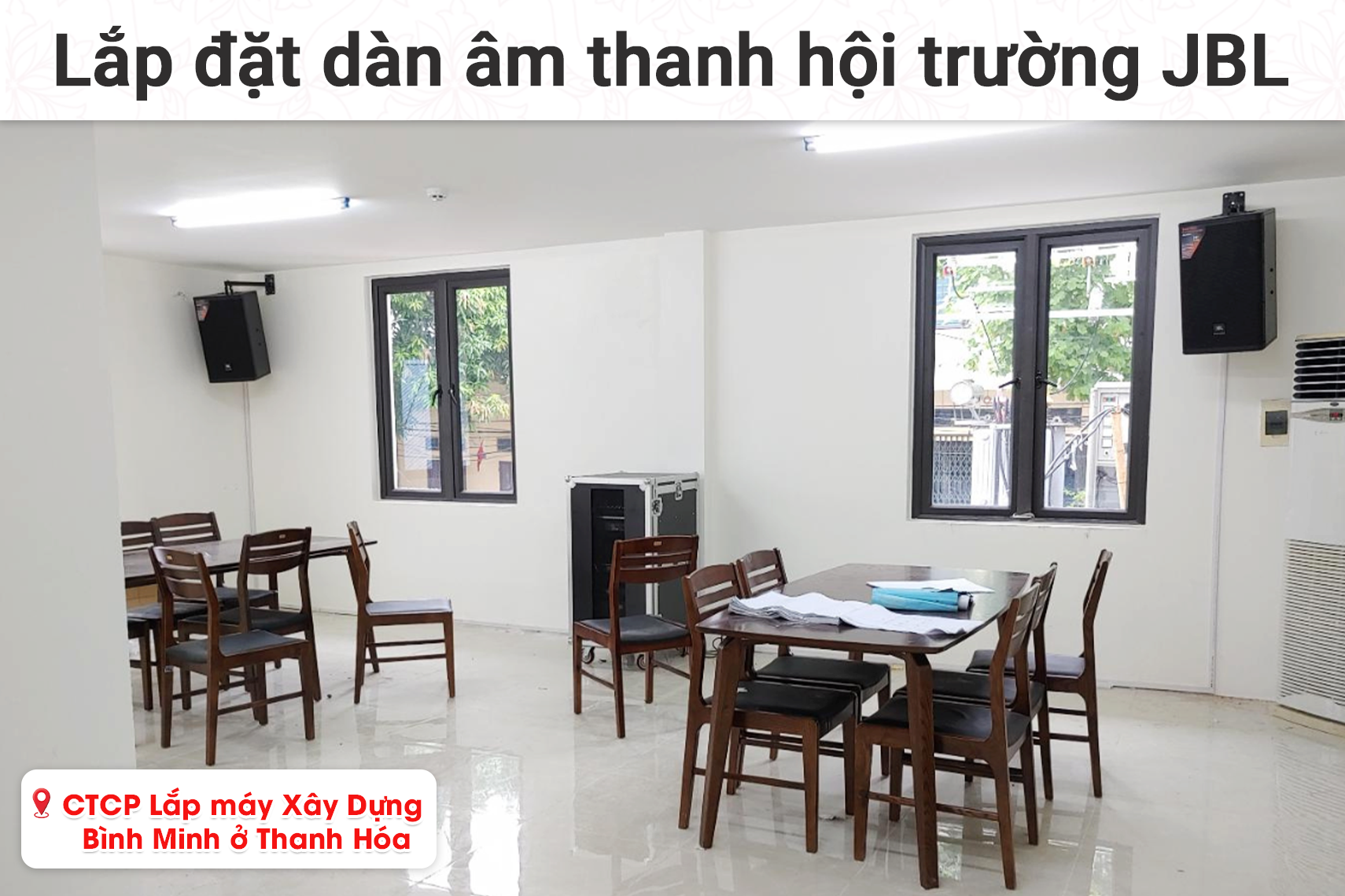 Lắp đặt dàn âm thanh hội trường JBL cho Công ty Cổ Phần Lắp máy Xây Dựng Bình Minh tại Thanh Hóa (JBL MTS12, Kinghouse T4-1300, Kinghouse D2A-600..)