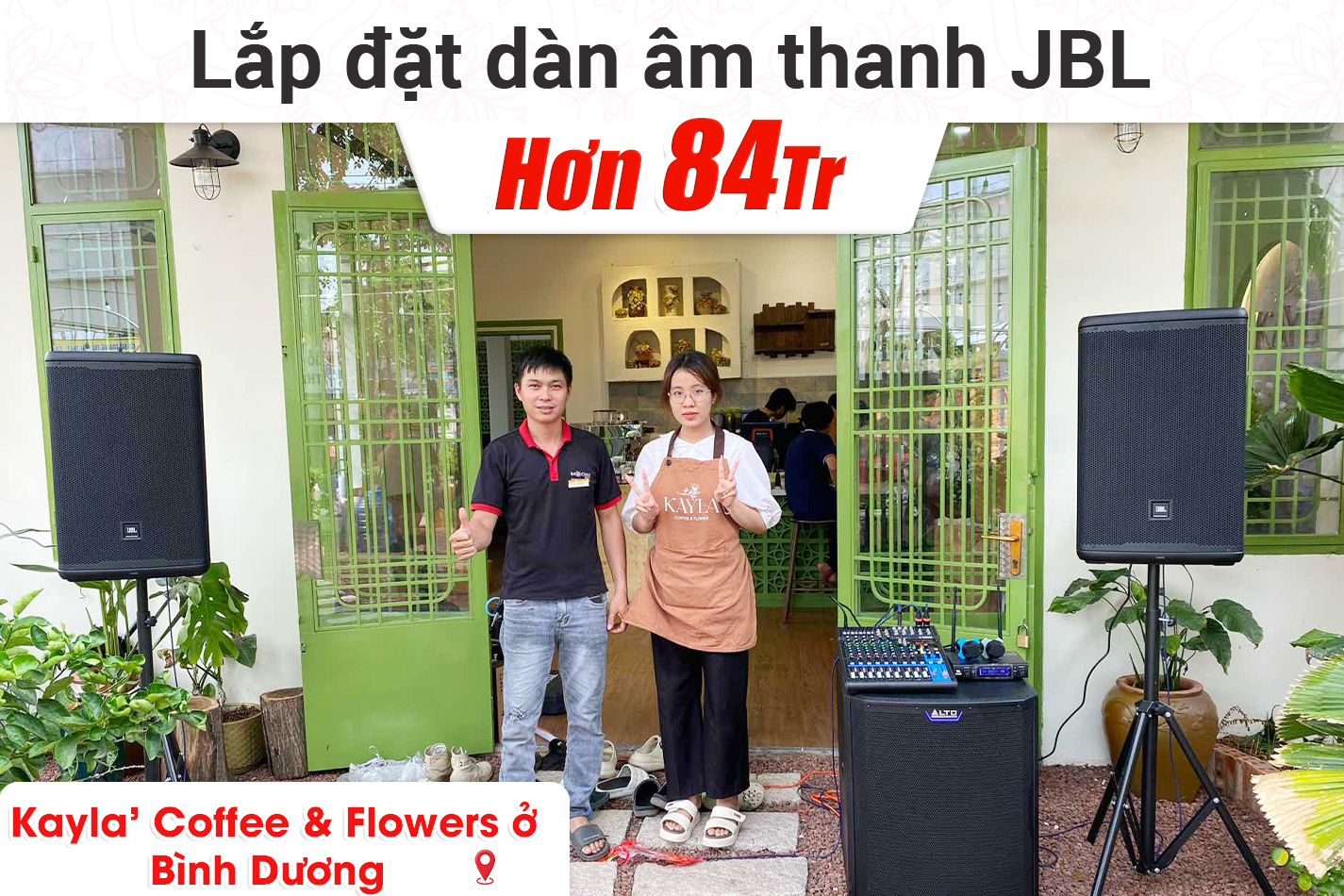 Lắp đặt dàn âm thanh JBL cho quán Kayla' Coffee & Flowers ở Bình Dương