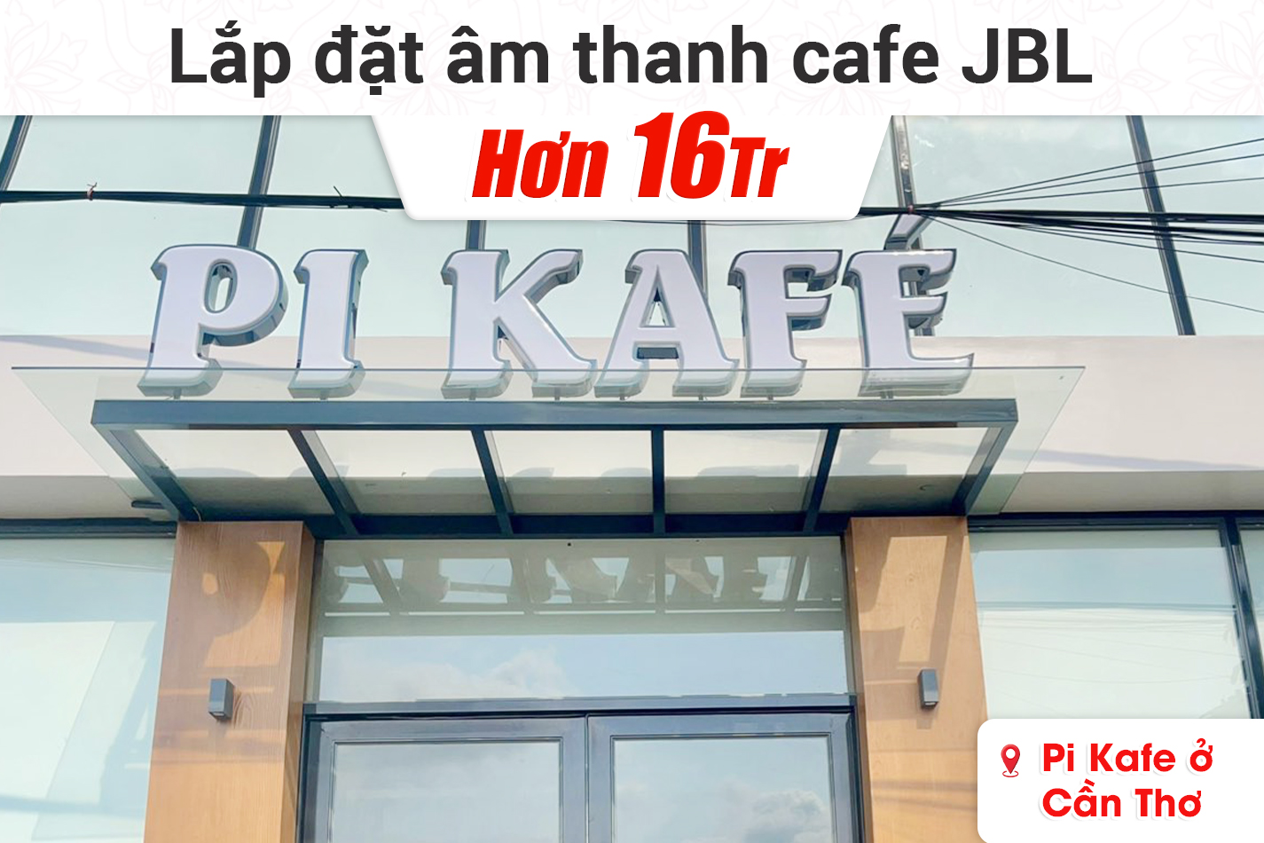 Lắp đặt dàn âm thanh JBL hơn 16tr cho quán Pi Kafe ở Cần Thơ