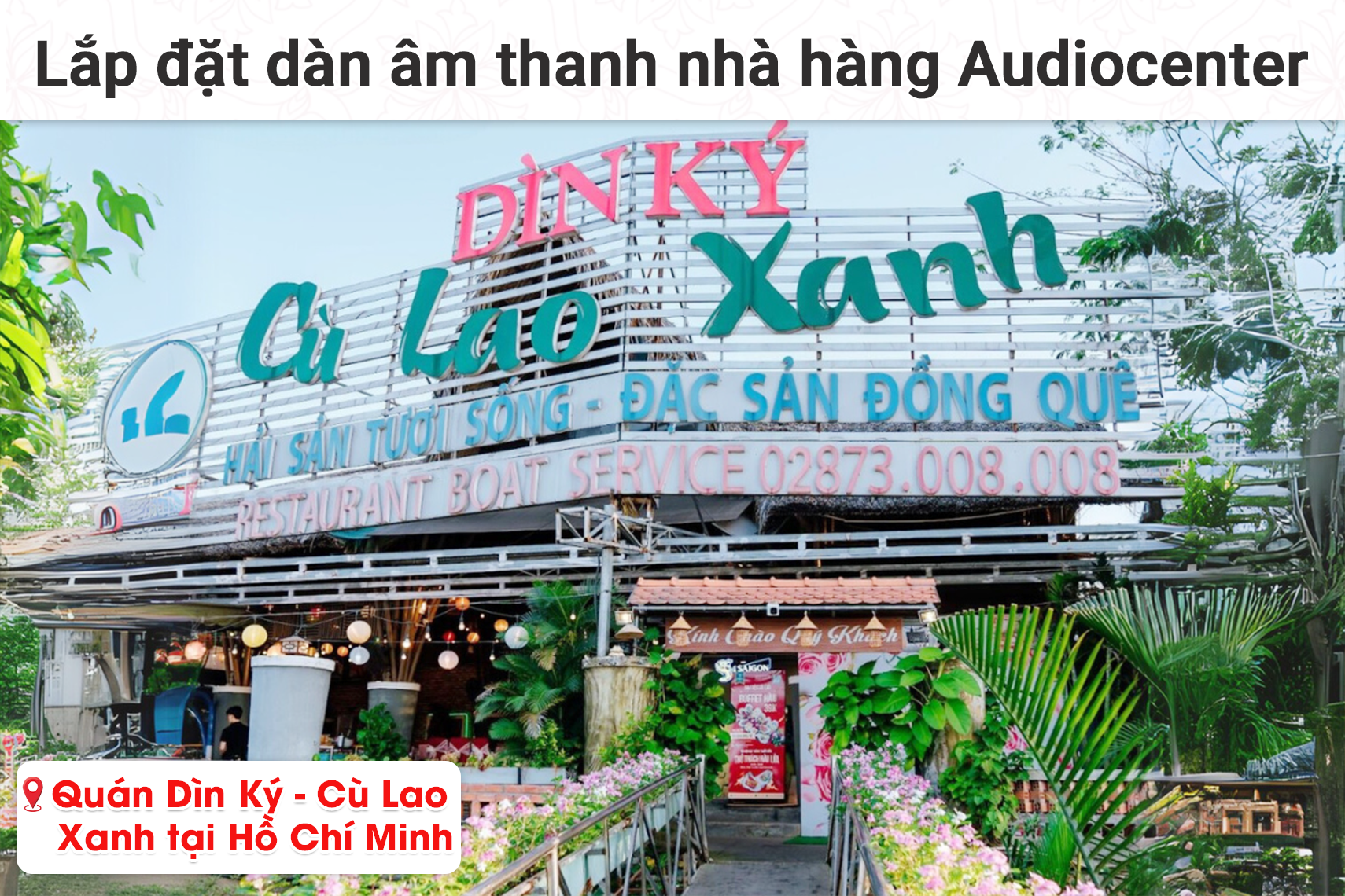 Lắp đặt dàn âm thanh nhà hàng Audiocenter cho quán Dìn Ký Cù Lao Xanh tại TP HCM