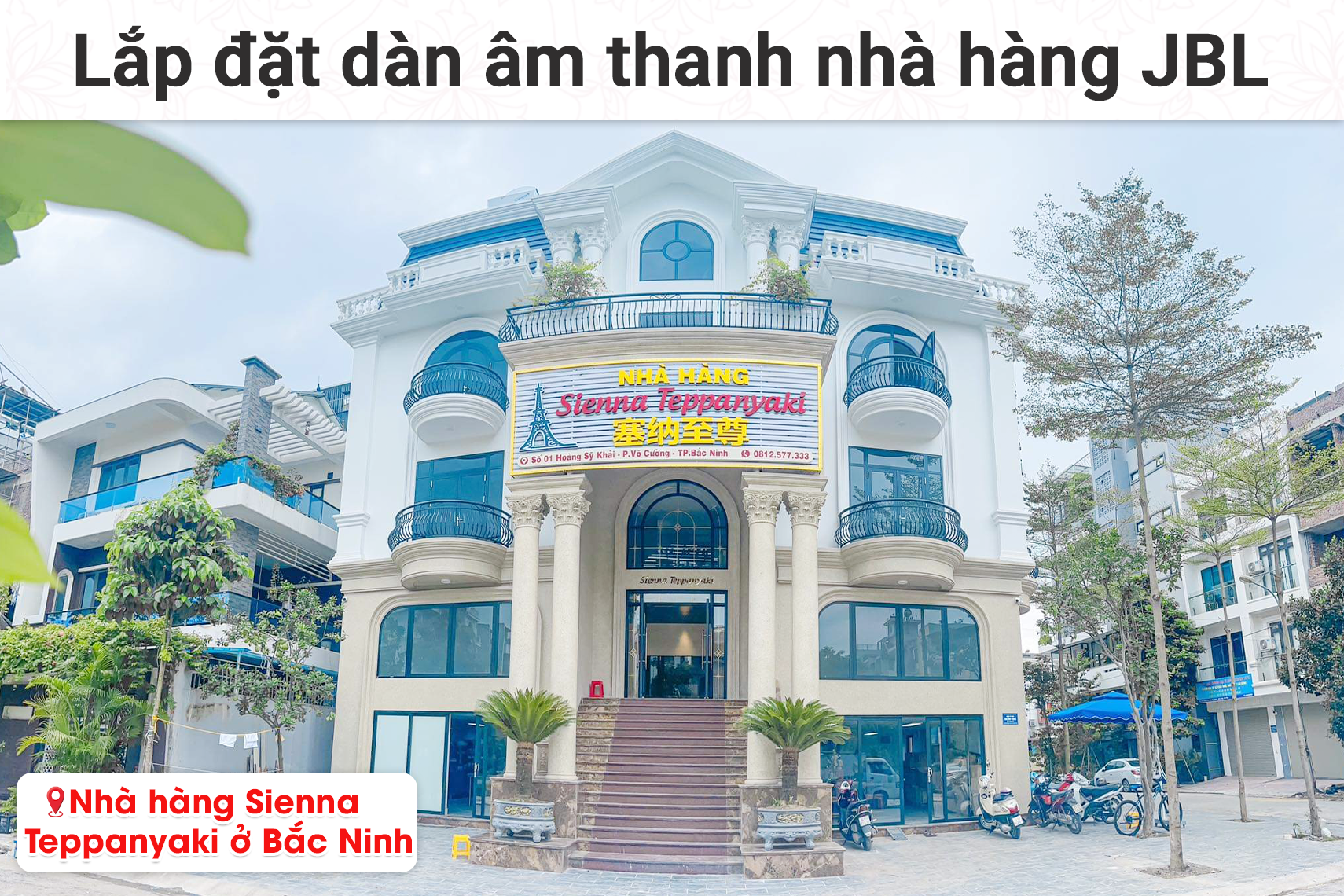 Lắp đặt dàn âm thanh nhà hàng JBL cho quán Sienna Teppanyaki tại Bắc Ninh