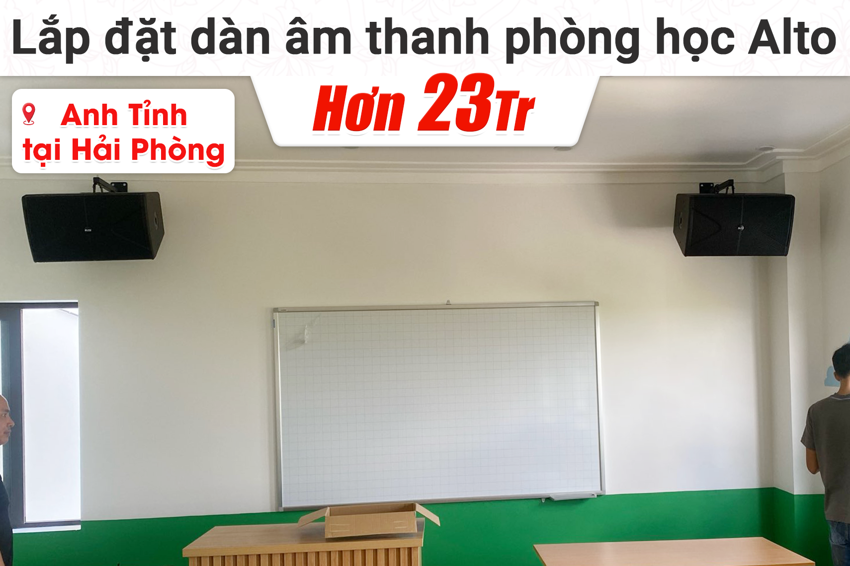 Lắp đặt dàn âm thanh phòng học Alto hơn 23tr cho anh Tỉnh tại Hải Phòng