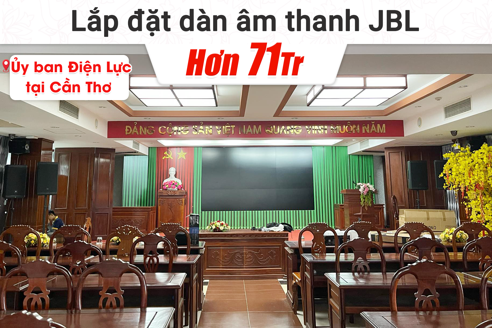 Lắp đặt hệ thống âm thanh JBL hơn 71 tr cho ủy ban Điện Lực thành phố Cần Thơ
