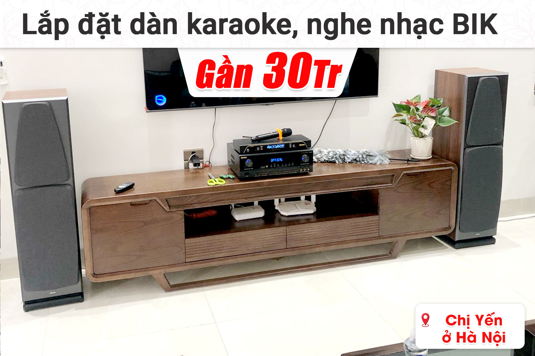 Lắp đặt dàn karaoke, nghe nhạc BIK gần 30 triệu cho chị Yến ở Hà Nội (BIK BH-X1051, BIK BJ-A88, BIK BJ-U200,...)
