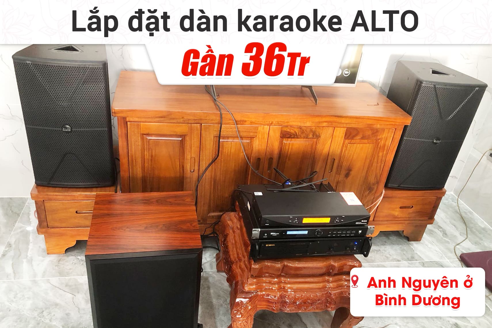 Lắp đặt dàn karaoke Alto gần 36tr cho anh Nguyên ở Bình Dương