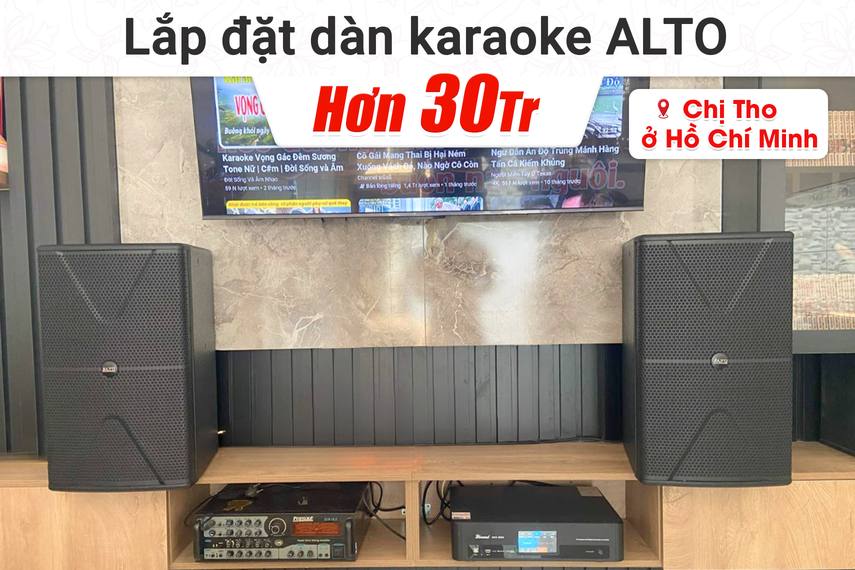 Lắp đặt dàn karaoke Alto hơn 30tr cho chị Tho tại TP HCM (Alto AT2000 II, Bksound DKA 8500, Bksound SW612 MKII)