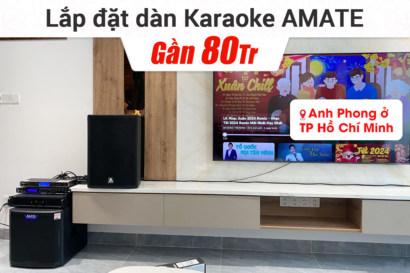 Lắp đặt dàn karaoke Amate gần 80tr cho anh Phong ở Tân Phú