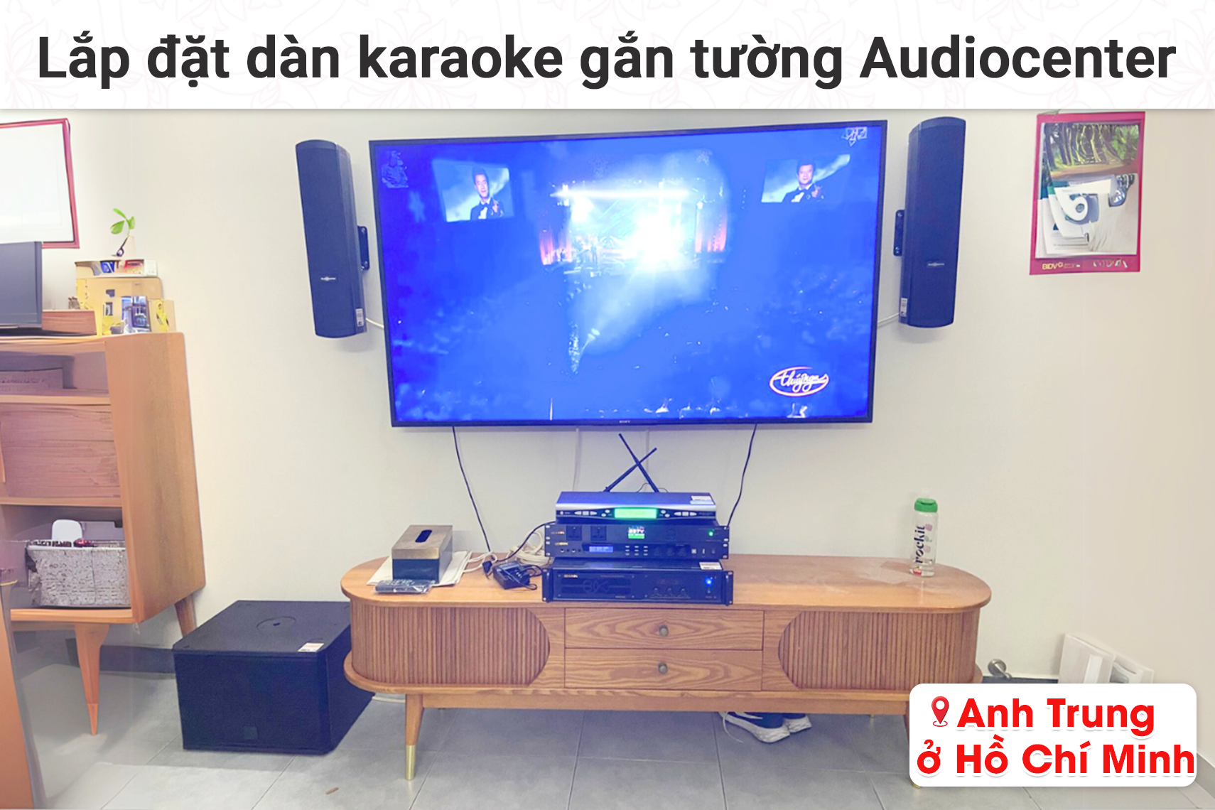 Lắp đặt dàn karaoke gắn tường Audiocenter cho anh Trung tại TP HCM