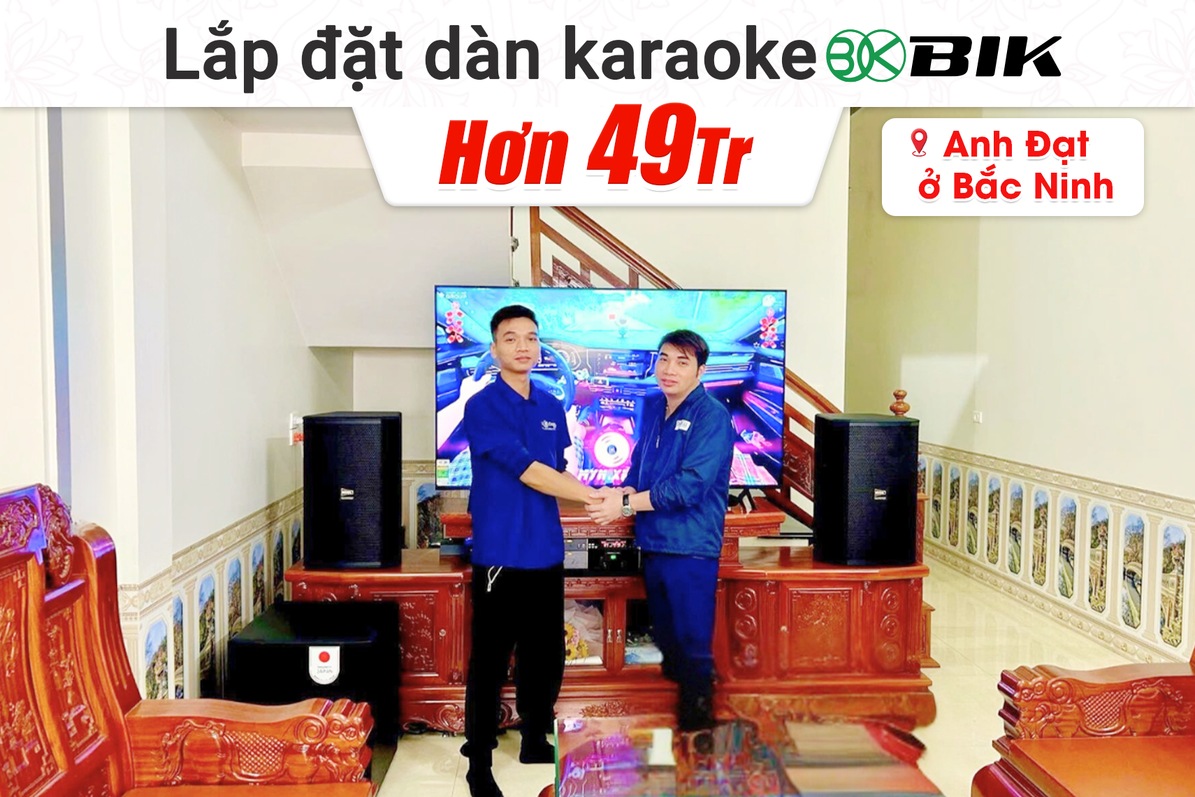 Lắp đặt dàn karaoke BIK hơn 49tr cho anh Đạt tại Bắc Ninh (BIK BSP 412II, BIK VK-A52, BIK VK-R51, BIK BBK-W55A, BIK VK-M51)