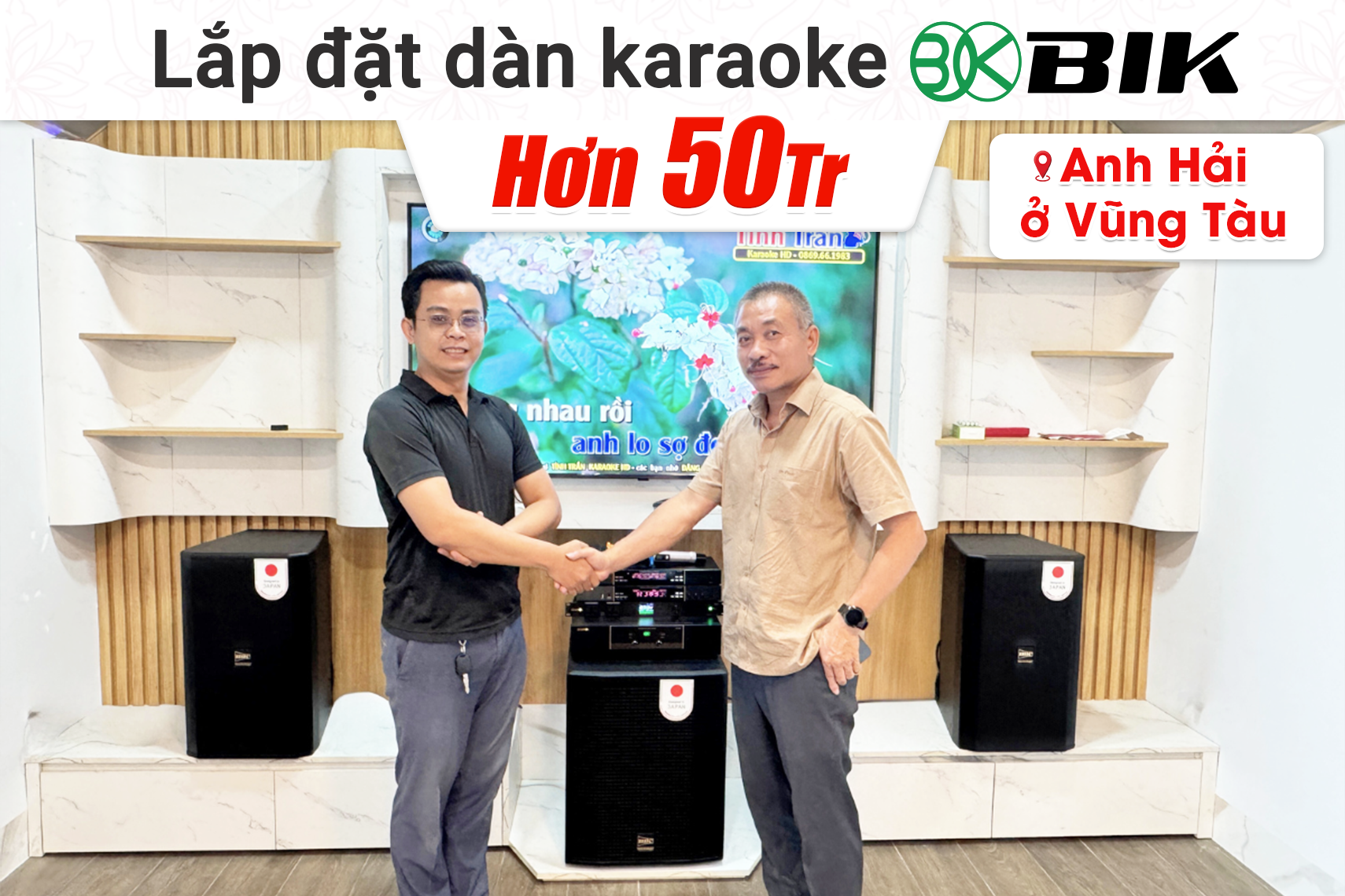 Lắp đặt dàn karaoke BIK hơn 50tr cho anh Hải tại Vũng Tàu (BIK CS-625, BIK VK-A52, BIK VK-R51, BIK BBK-W55A, BIK VK-M51, BIK BSQ-8)