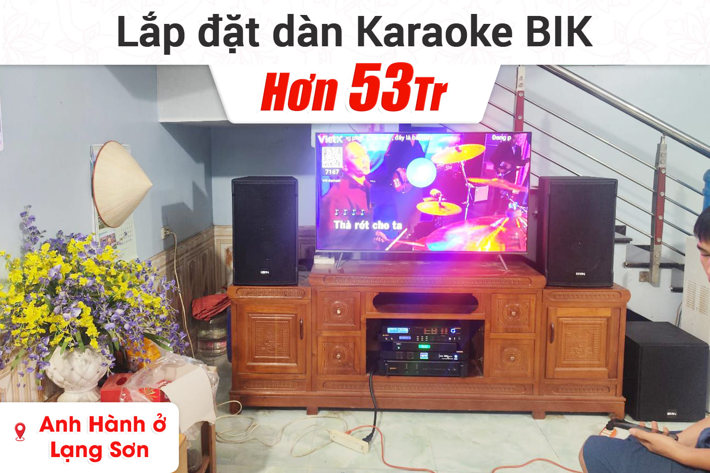 Lắp đặt dàn karaoke BIK hơn 53tr cho anh Hành ở Lạng Sơn