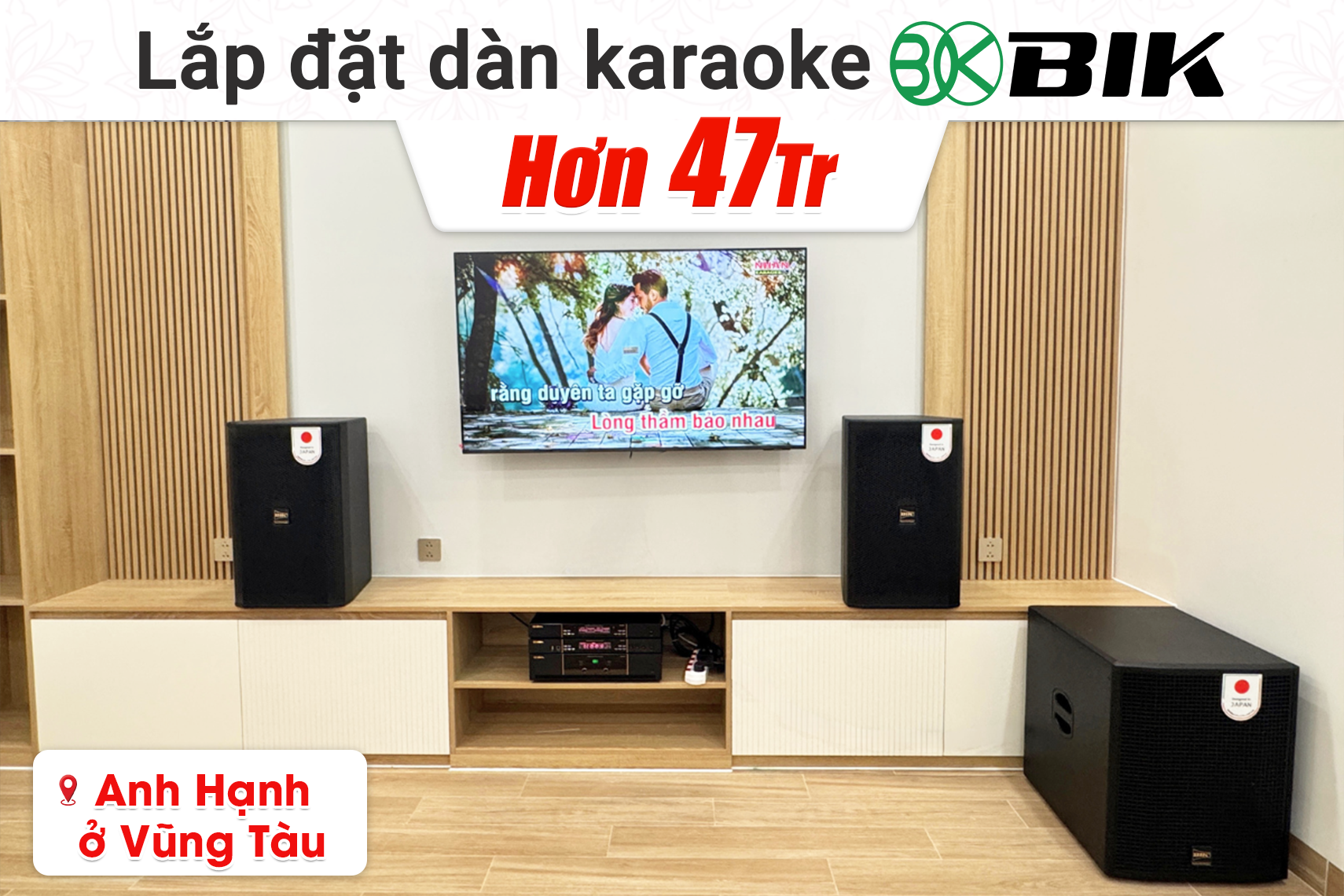 Lắp đặt dàn karaoke BIK hơn 47tr cho anh Hạnh tại Vũng Tàu (BIK CS-625, BIK VK-A52, BIK VK-R51, BIK BBK-W55A, BIK VK-M51)