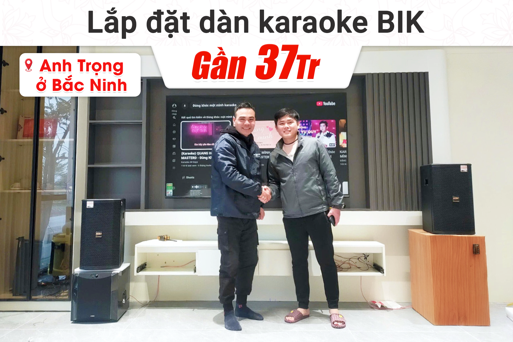 Lắp đặt dàn karaoke BIK gần 37tr cho anh Trọng tại Bắc Ninh