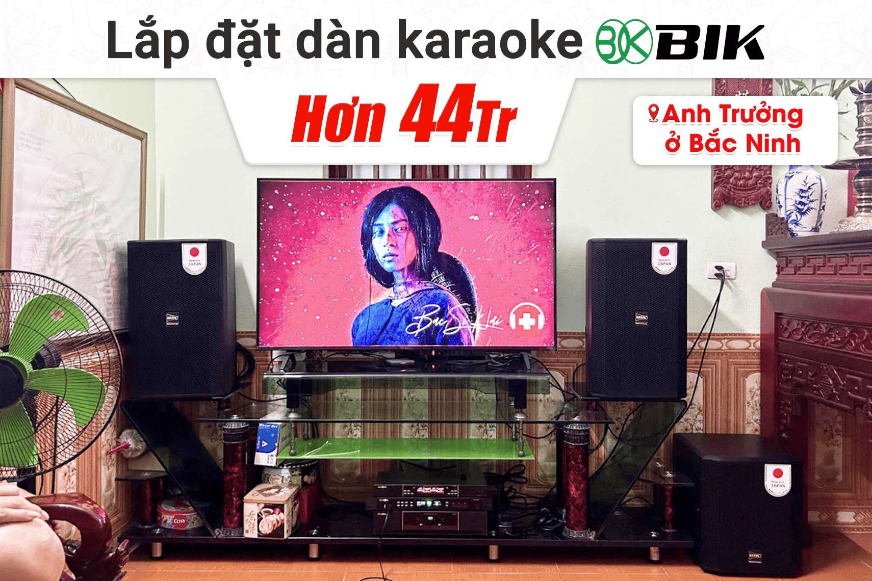 Lắp đặt dàn karaoke BIK hơn 44tr cho anh Trưởng tại Bắc Ninh (BIK CS-625, BIK VK-A52, BIK BPR-5800, BIK BBK-W25A, BIK VK-M51)