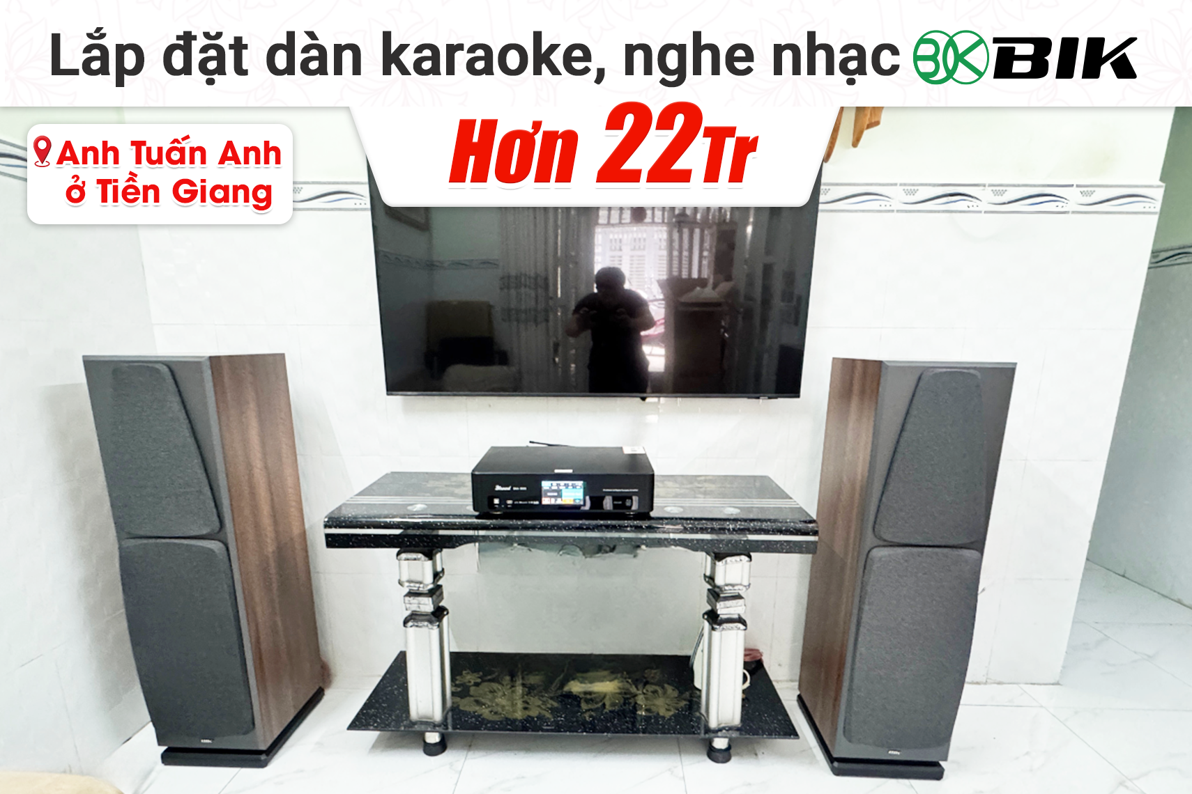 Lắp đặt dàn karaoke, nghe nhạc BIK hơn 22tr cho anh Tuấn Anh tại Tiền Giang (BIK BH-X1051, Bksound DKA 5500...)